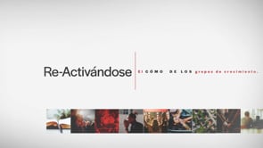 SEMANA 10 | Re-Activandose: CRECER | El Cómo de los Grupos de Crecimiento | Osbaldo Gámez