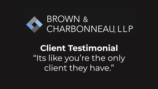 Brown & Charbonneau, LLP- Client Testimonial: It’s like You’re the Only Client they Have
