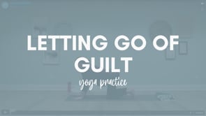 Letting Go of Guilt Practice.mp4