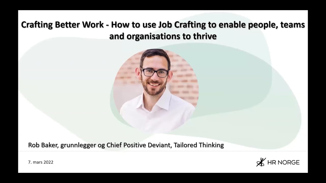 Crafting Better Work - How to use Job Crafting to enable people, teams and organisations to thrive