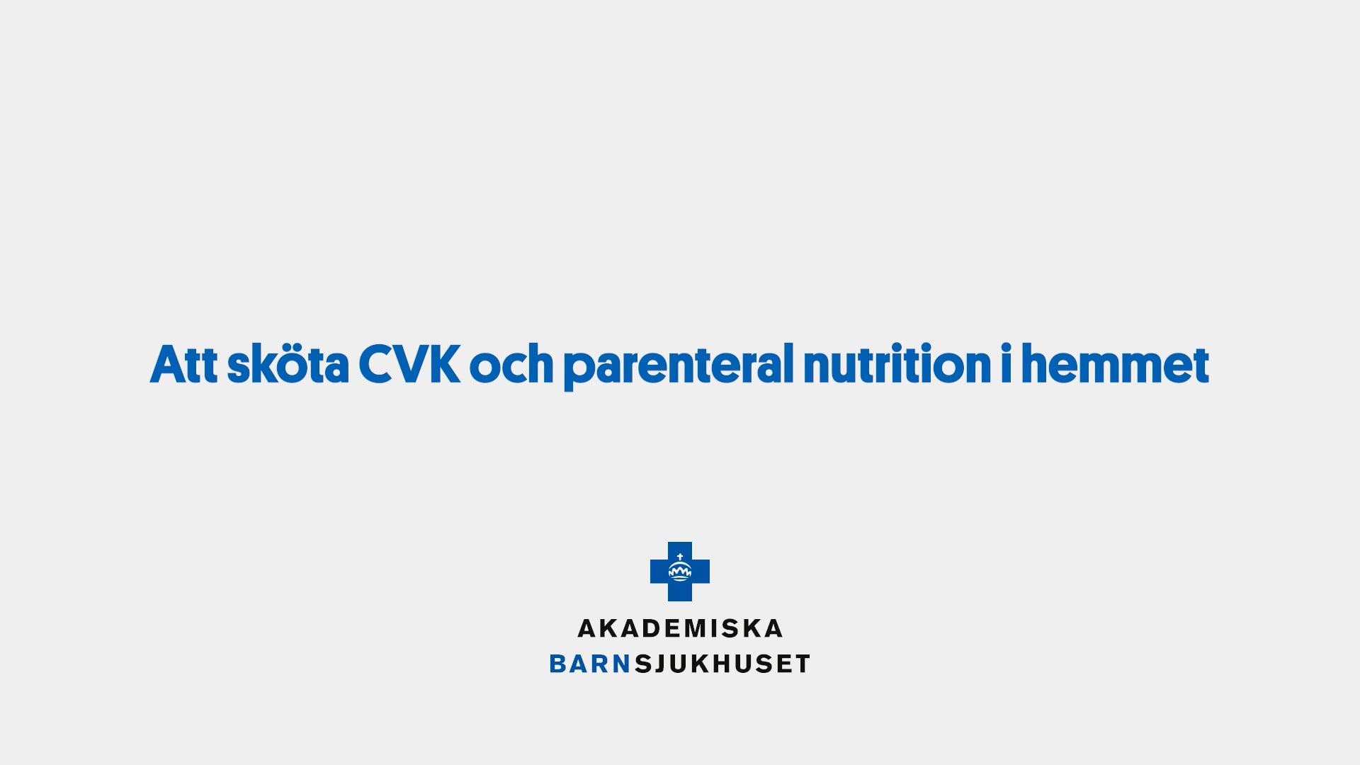 Att sköta CVK och parenteral nutrition i hemmet