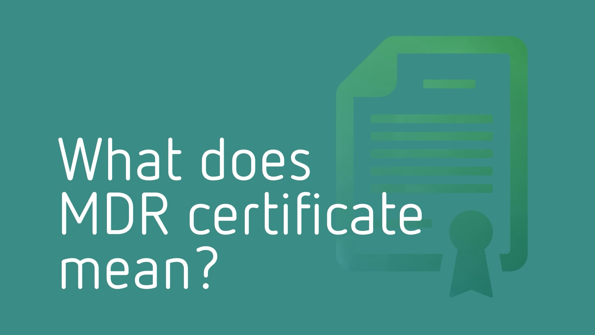 What does MDR certificate mean?