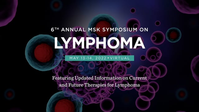 6th Annual MSK Symposium on Lymphoma - MSK CME - Continuing Education (CE)  - 6th Annual MSK Symposium on Lymphoma
