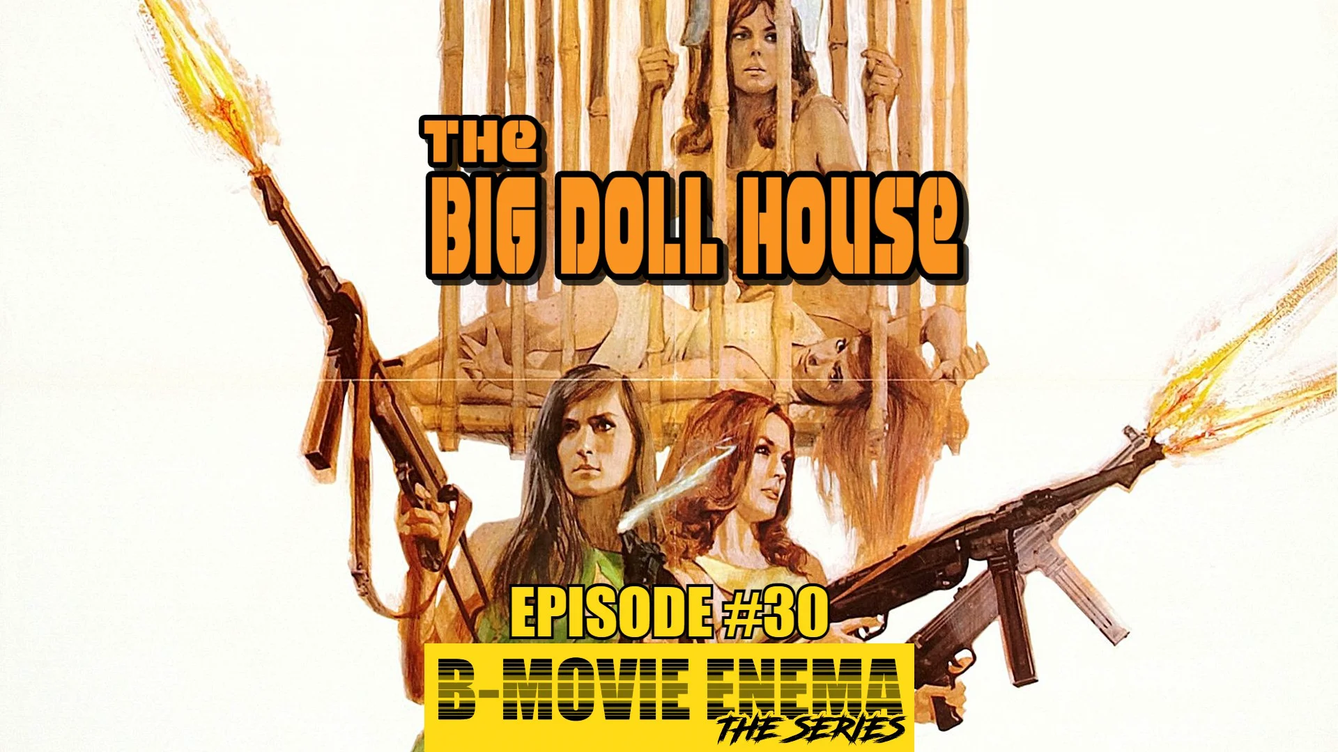B-Movie Enema: The Series Episode #30 - The Big Doll House on Vimeo