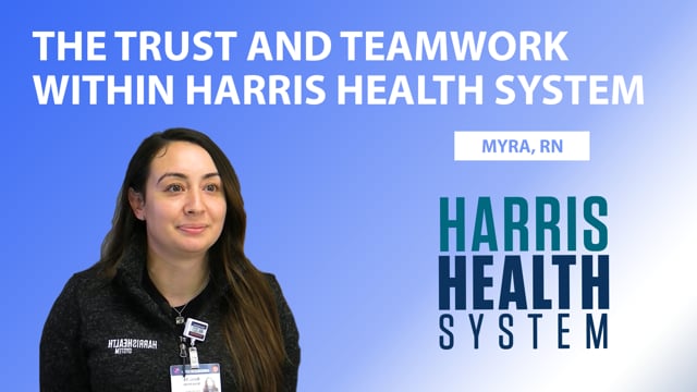 The Trust and Teamwork Within Harris Health
