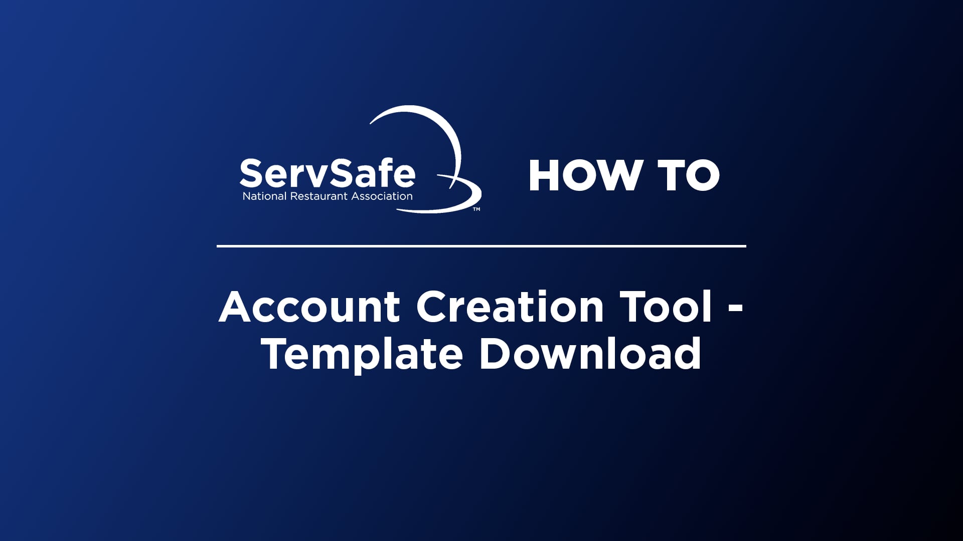 Account Creation Tool - Template Download Video - ServSafe.com