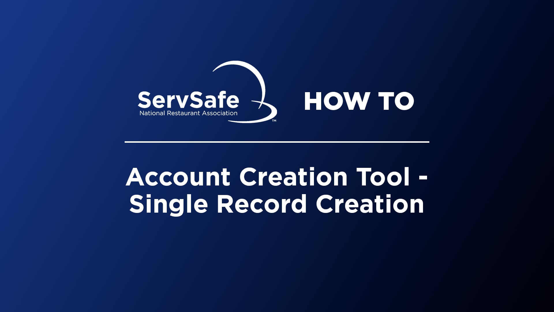 Account Creation Tool - Single Record Creation Video - ServSafe.com