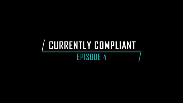 Currently Compliant: Episode 4 | Real Time Assessments