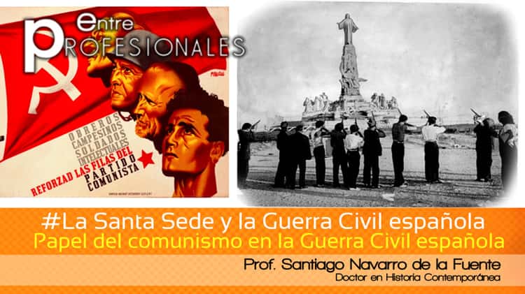 E.P. La Santa Sede y la Guerra Civil española: (3/7) Papel del comunismo en  la Guerra Civil española on Vimeo