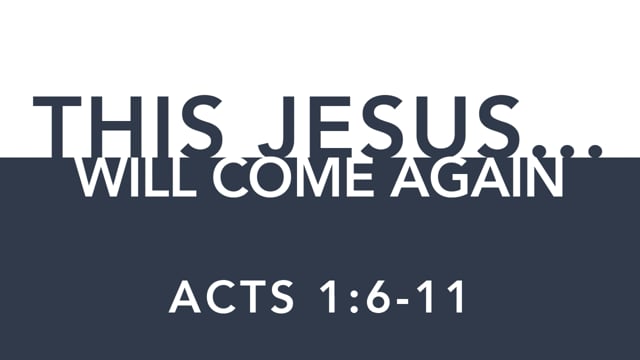 This Jesus... Will Come Again