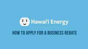 Hawaii Energy - Business Rebates Explainer Video