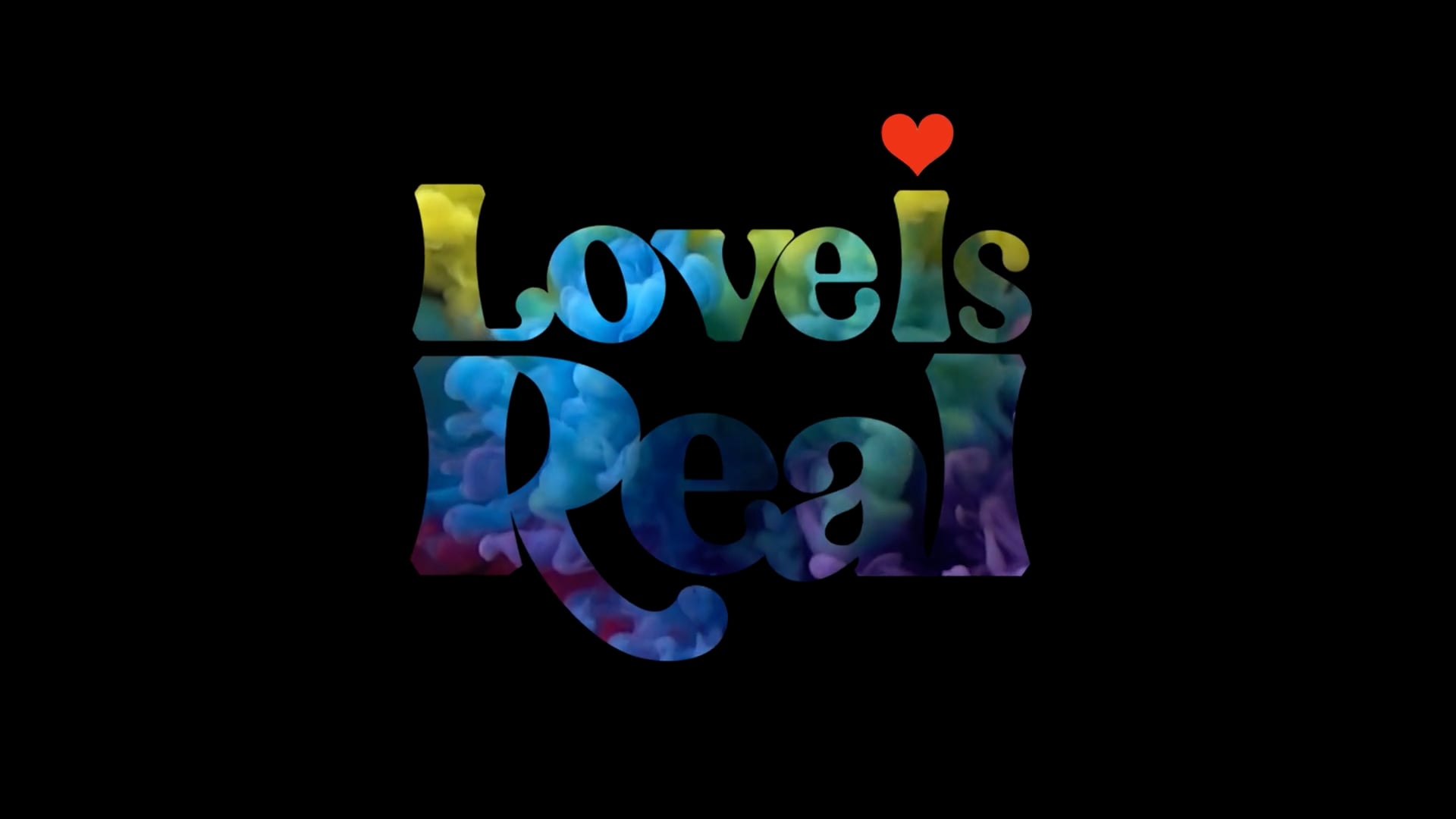 LOVE IS REAL