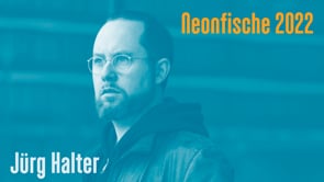 Jürg Halter – Neonfische 2022
