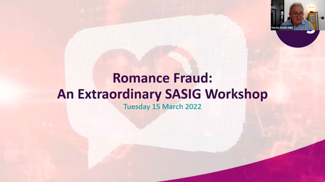Tuesday 15 March 2022 - Romance Fraud: An Extraordinary SASIG Workshop