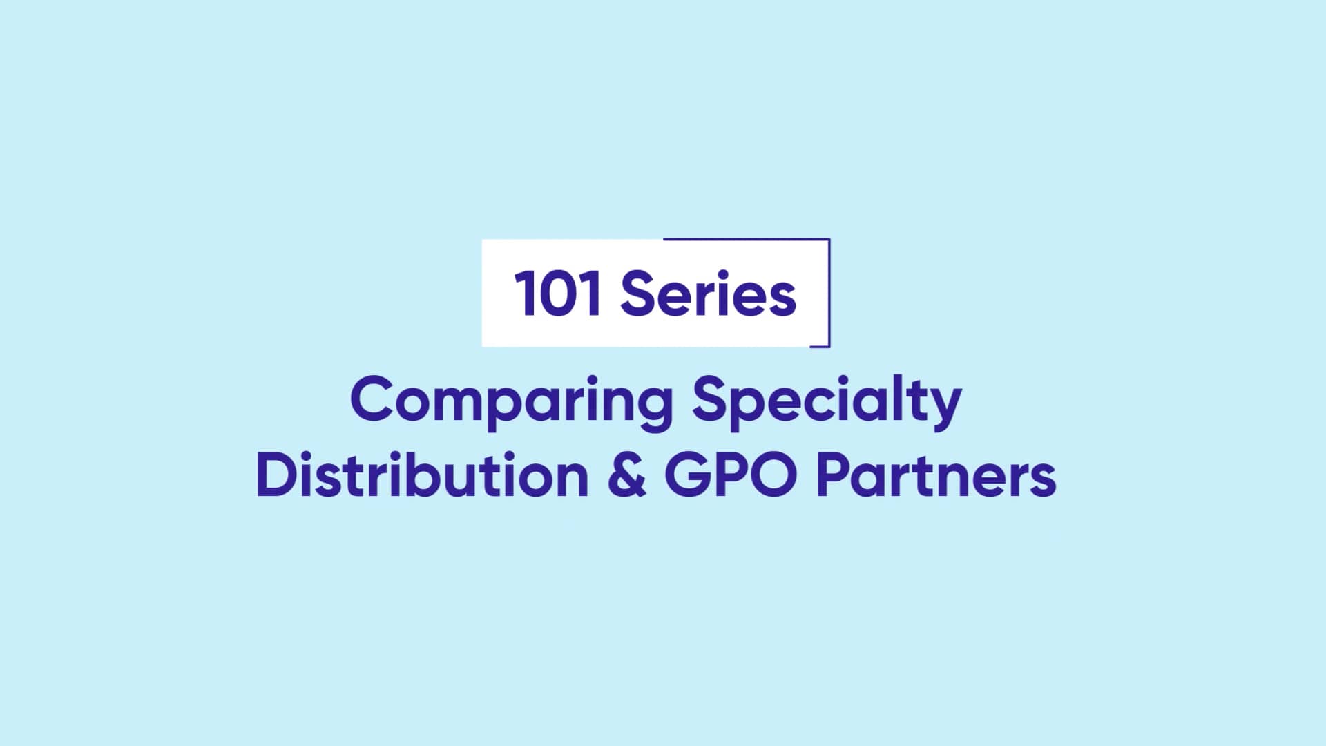101 Series Comparing Specialty Distribution and GPO Partners on Vimeo