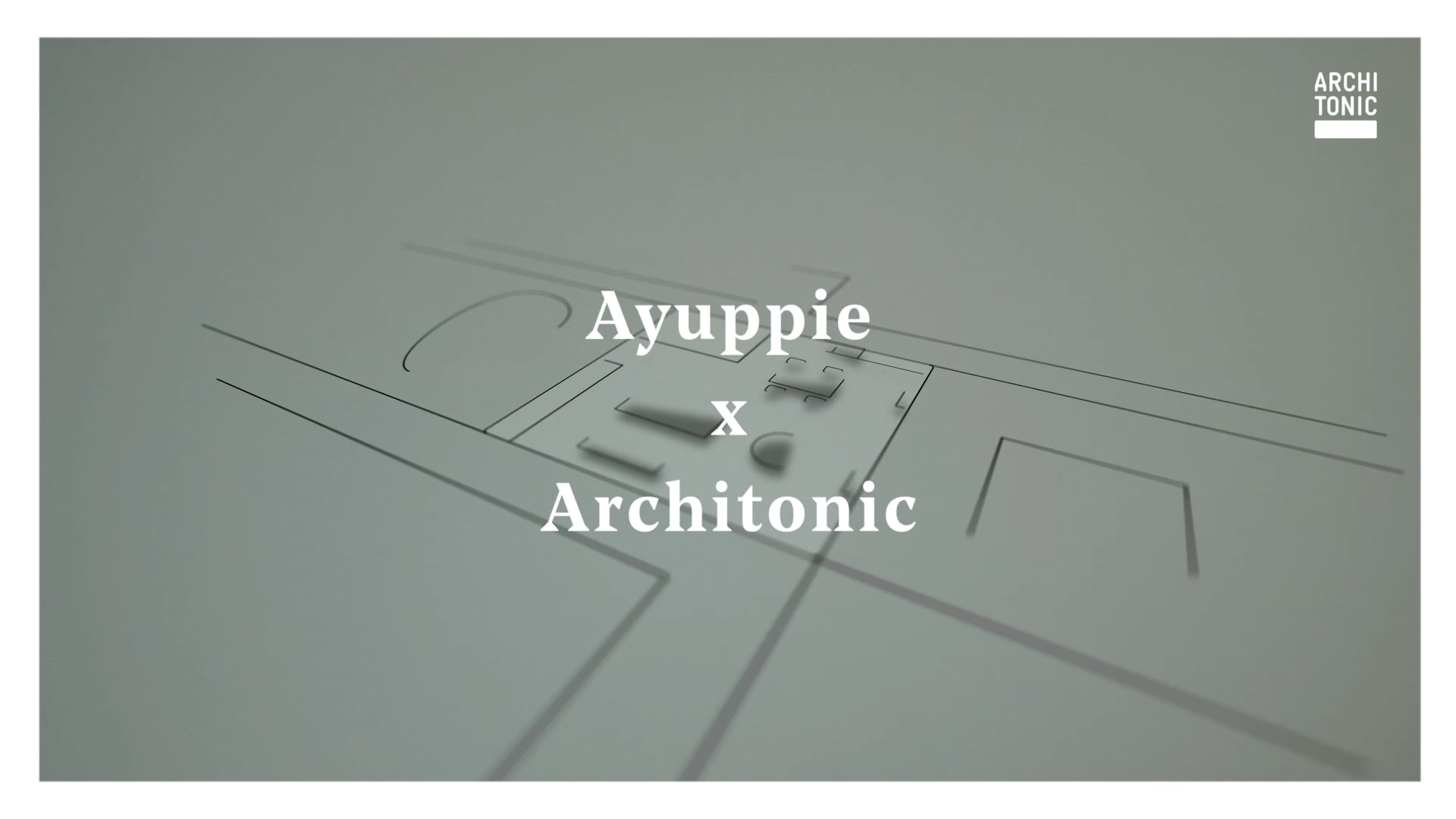AYUPPIE X ARCHITONIC