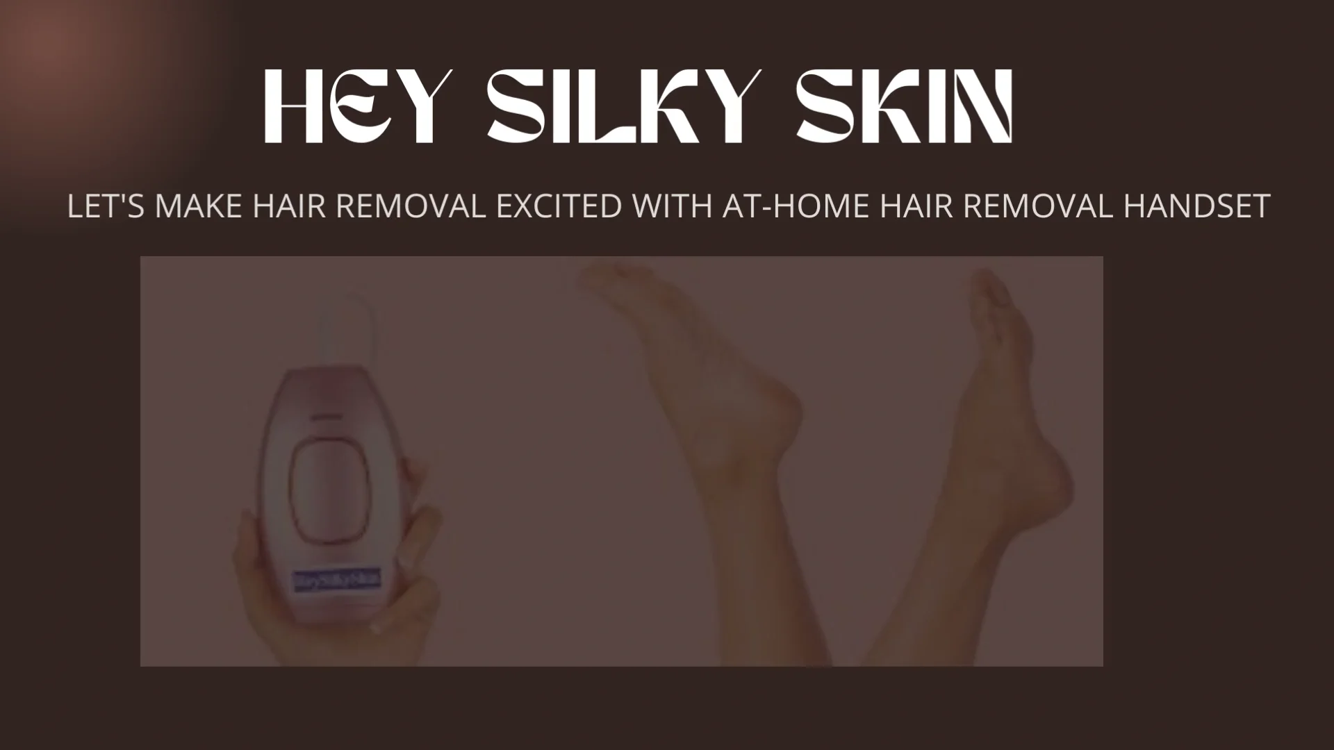 Now Go Hair Free With Hey Silky Skin Laser Hair Removal Handset