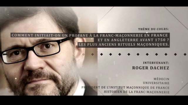 Roger Dachez - Comment initiait-on un profane à la Franc-Maçonnerie en France et en Angleterre avant 1750 ? Les plus anciens rituels maçonniques.