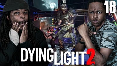Everyone Wants These Hands! | Dying Light 2 Ep.18