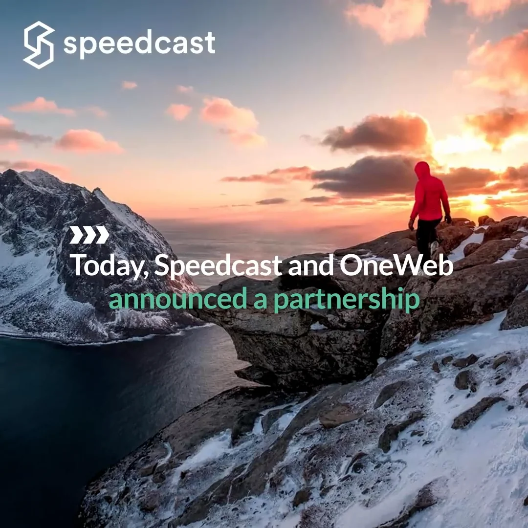 Speedcast and OneWeb Sign Partnership to Bring LEO Capabilities to the ...