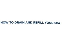 How to drain and refill your spa