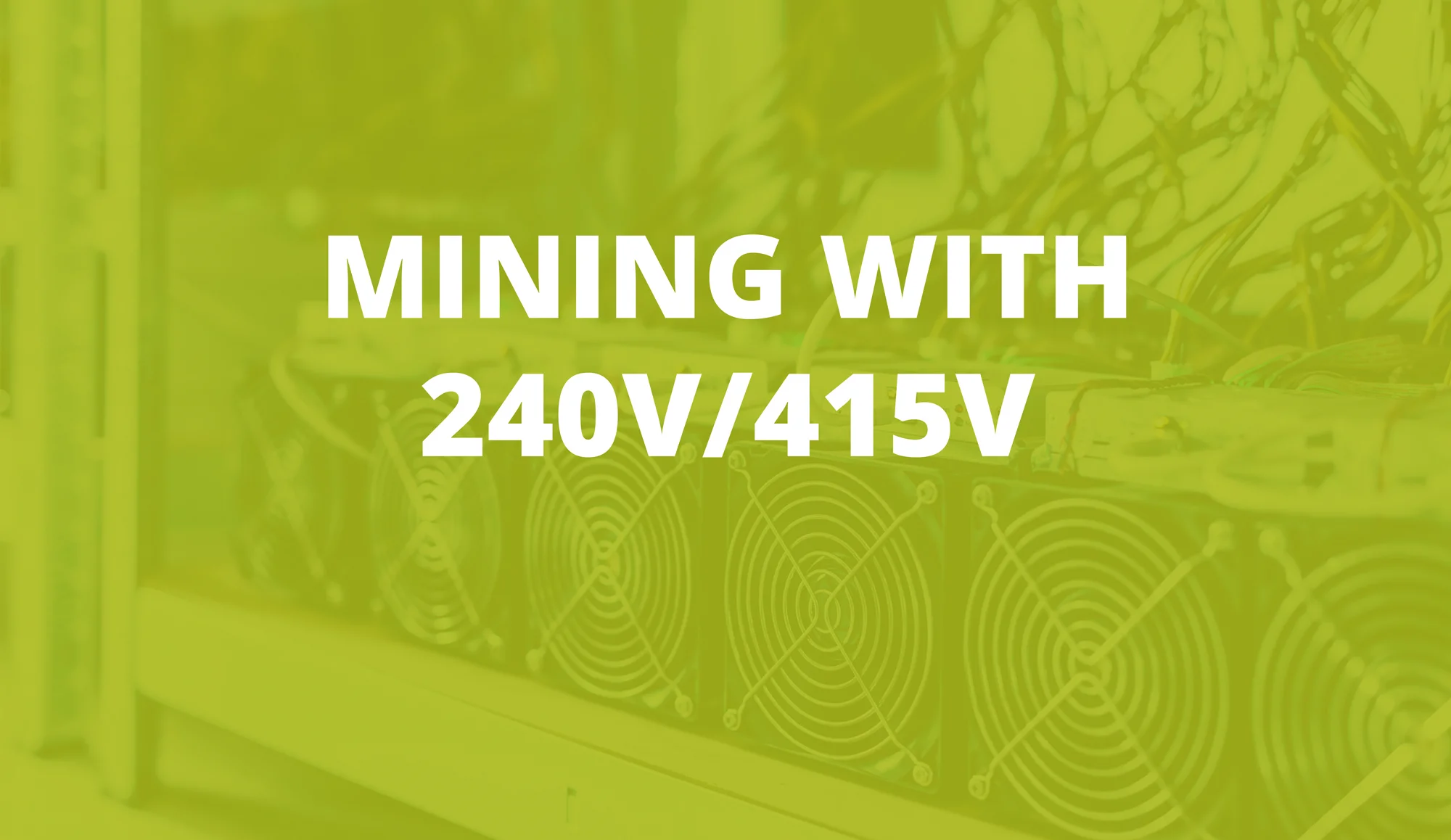 Mining with 240V/415V