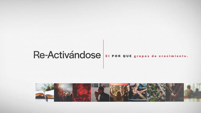 Semana 8 Re-Activandose | El Por Qué de Grupos de Crecimiento | Julio Varela