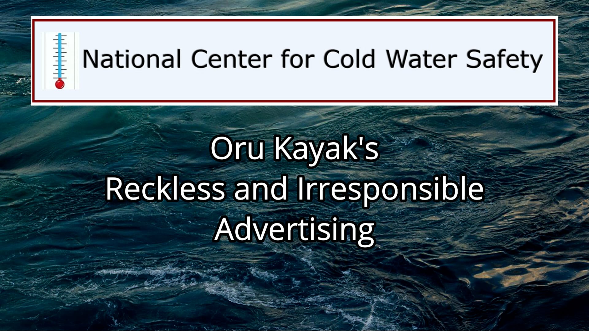 Oru Kayak's Reckless and Irresponsible Advertising