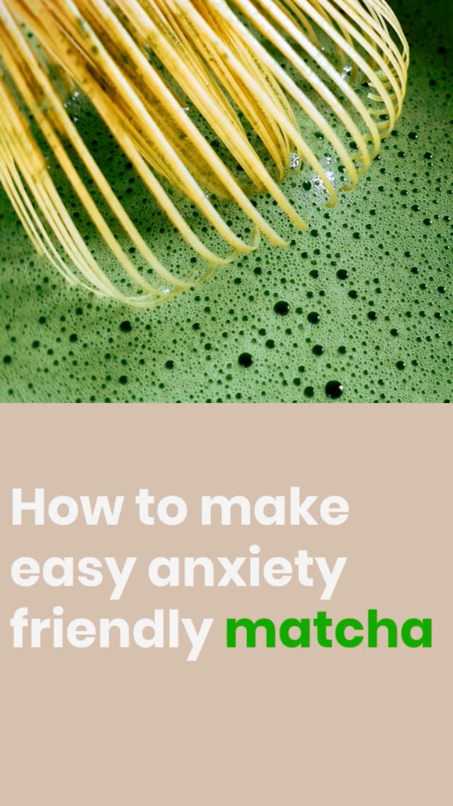 How to Make Anxiety-Friendly Matcha Lattes
