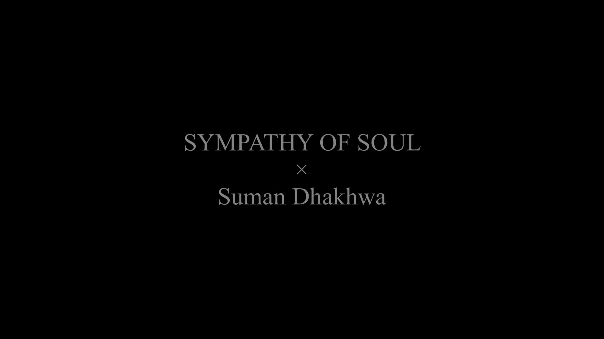 Suman Dhakhwa（スーマンダックワ）×シンパシーオブソウル