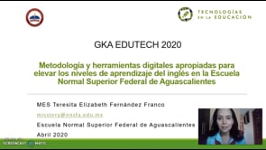 Metodología y herramientas digitales apropiadas para elevar los niveles de aprendizaje del inglés en la Escuela Normal Superior Federal de Aguascalientes