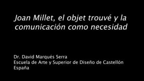 Joan Millet, el objet trouvé y la comunicación como necesidad.