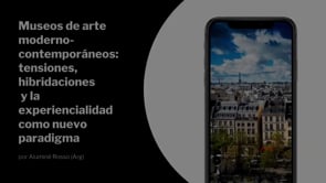 Museos de arte moderno-contemporáneos: tensiones, hibridaciones y la experiencialidad como nuevo paradigma