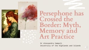 Persephone has Crossed the Border. Myth and Contemporary Art Practice.