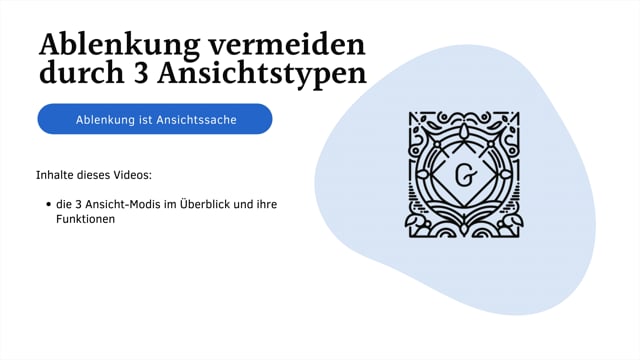Ablenkung vermeiden durch 3 Ansichtstypen