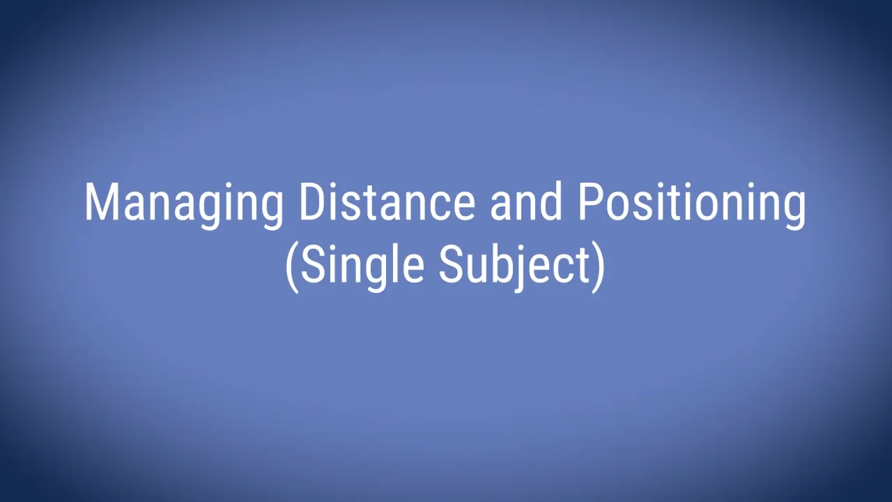 Managing Distance and Positioning (Single Subject) - L on Vimeo