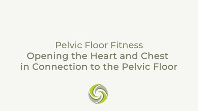 Opening the Heart and Chest in Connection With the Pelvic Floor