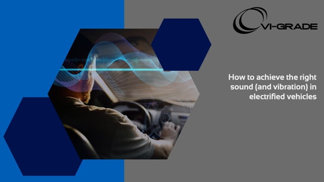 How to achieve the right sound (and vibration) in electrified vehicles