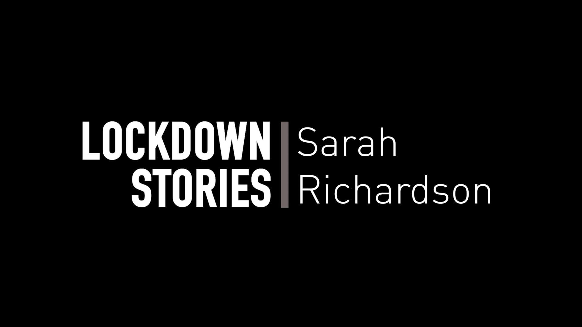 Lockdown Stories. Sarah Richardson
