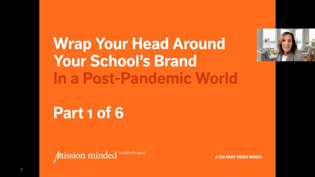 Wrap Your Head Around Your School’s Brand In a Post-Pandemic World – Part 1 of 6