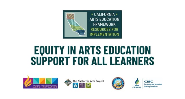 CA Arts Ed Framework Equity in Arts Education - Support for All Learners