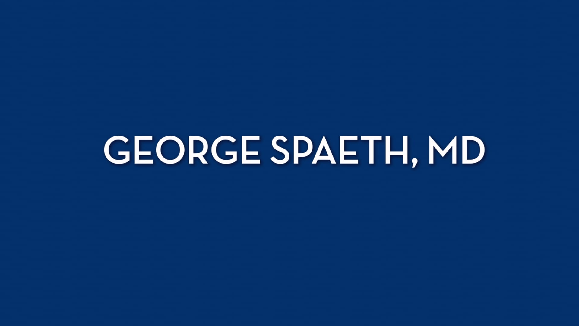 George Spaeth, MD