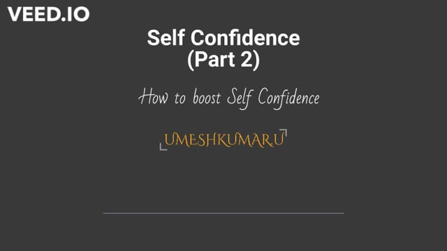 SELF CONFIDENCE (PART 2 )- HOW TO BOOST SELF CONFIDENCE
