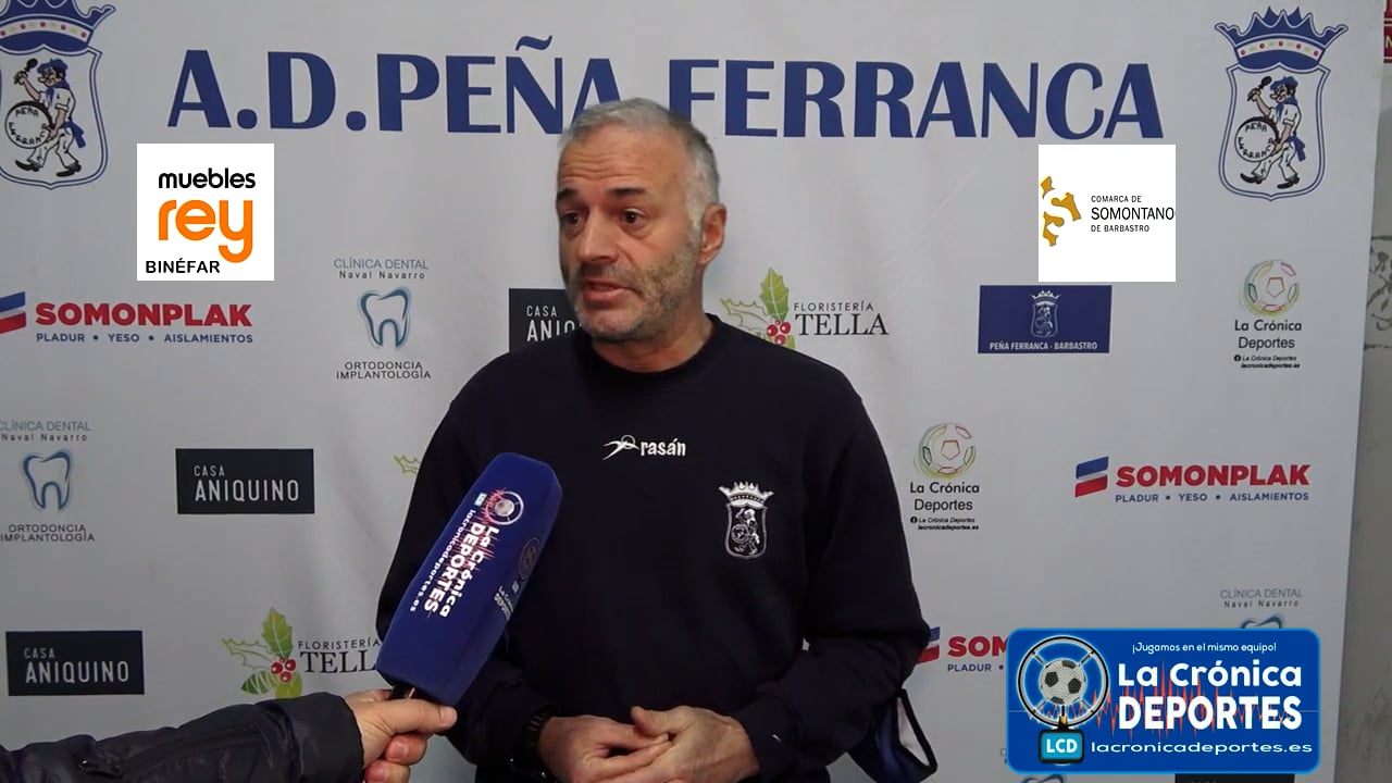 LA PREVIA / P. Ferranca Tella - CF Jacetano / ALBERT MARTÍNEZ (Entrenador Ferranca) Jornada 26 / Preferente - Gr 1
