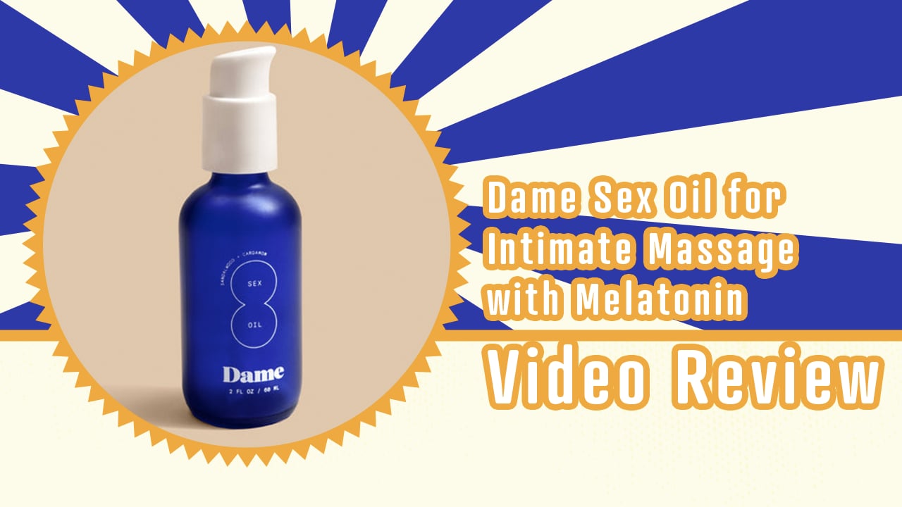 Dame Sex Oil for Intimate Massage with Melatonin Video Review