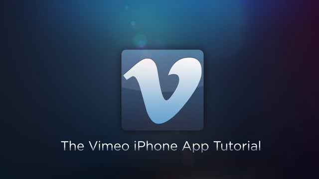 Vimeo Tutorials - The Vimeo iPhone App Tutorial on Vimeo