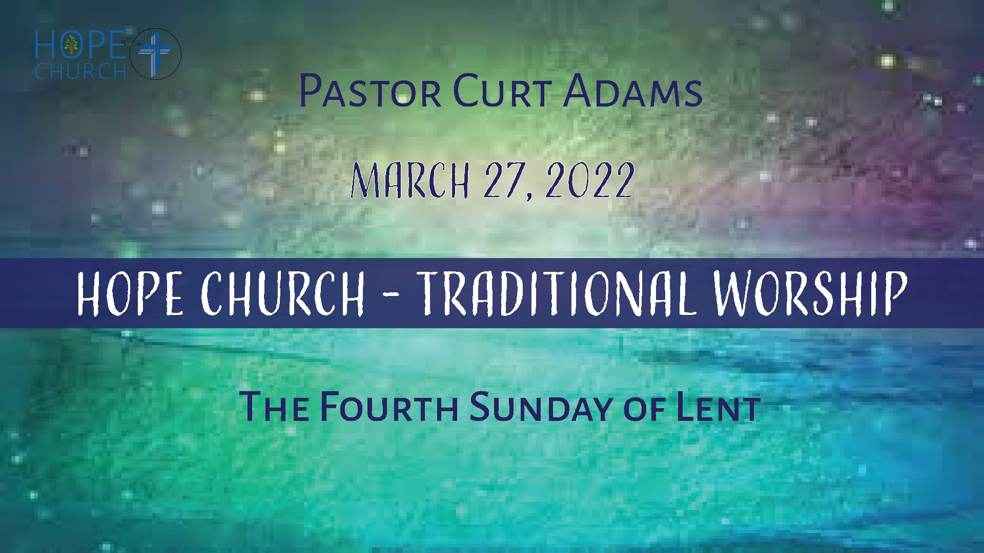 Hope Church - Traditional Worship March 27, 2022