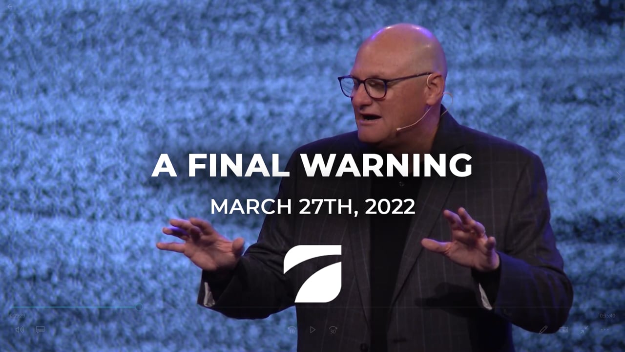 A Final Warning - Pastor Willy Rice (March 27th, 2022)