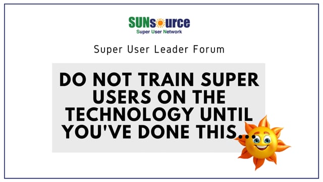 Don't Train Super Users On Technology Until You Do This....