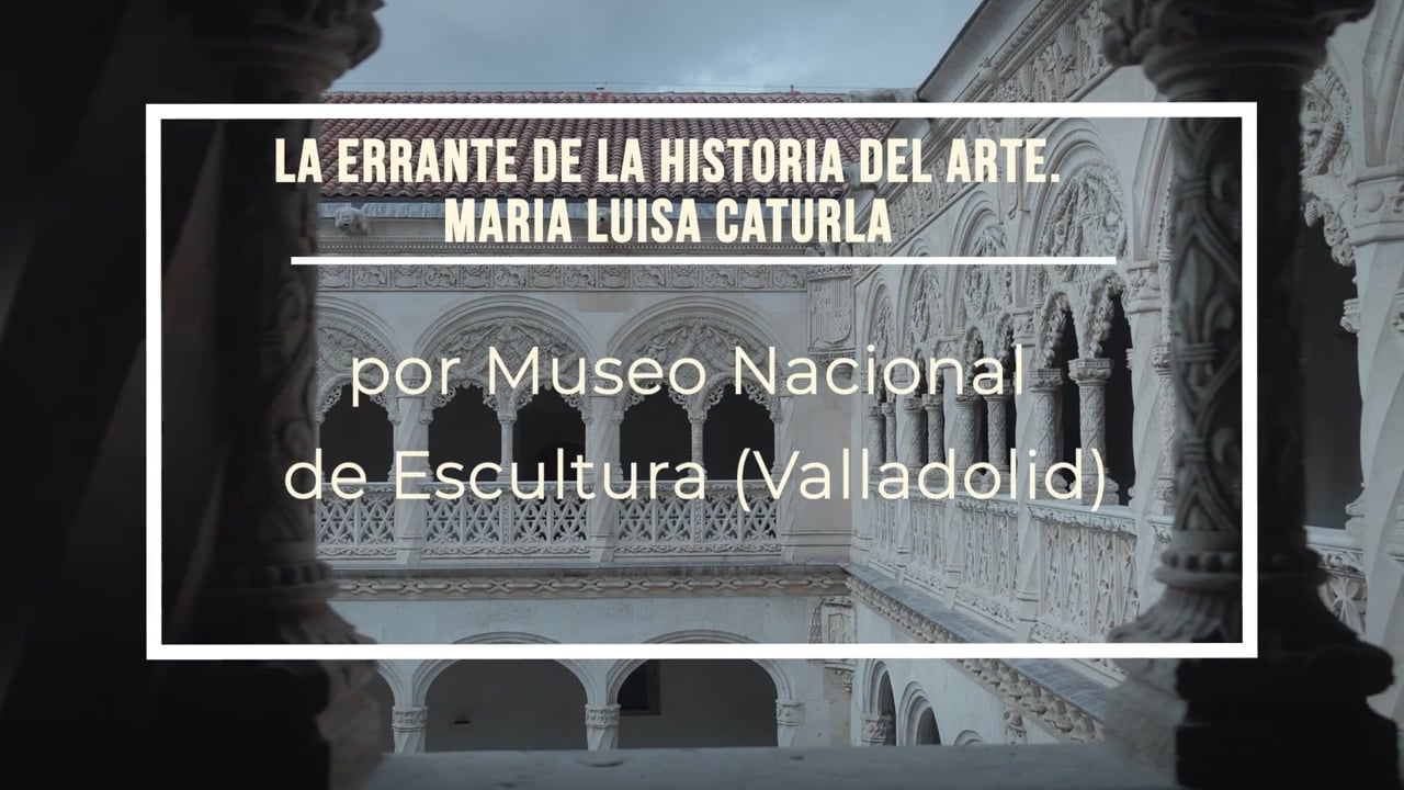 Las mujeres cambian los museos: La errante de la Historia del Arte. María Luisa Caturla